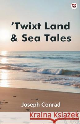 Twixt Land & Sea Tales Joseph Conrad 9789370813342 Double 9 Books