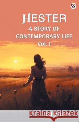 Hester A Story Of Contemporary Life Vol. I Oliphant Oliphant 9789370813502 Double 9 Books
