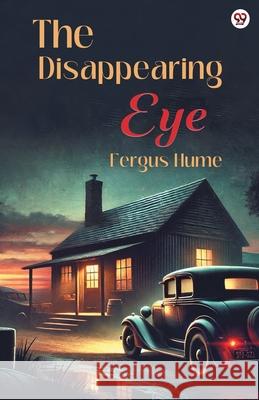 The Disappearing Eye Fergus Hume 9789370814127