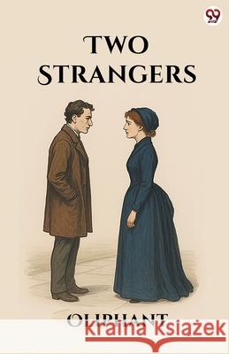 Two Strangers Oliphant Oliphant 9789370814189 Double 9 Books