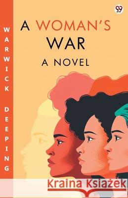 A Woman s War A Novel Warwick Deeping 9789370814714 Double 9 Books