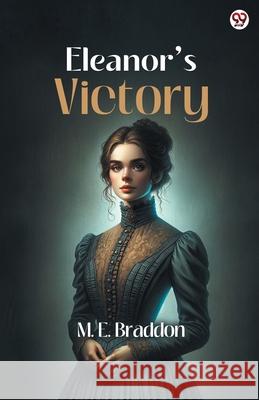 Eleanor s Victory M. E. Braddon 9789370814738
