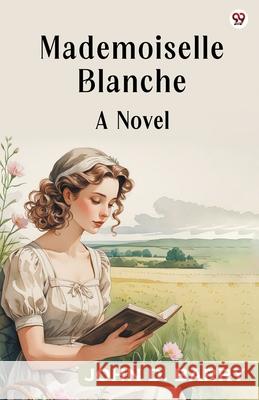 Mademoiselle Blanche A Novel John D. Barry 9789370814844 Double 9 Books