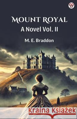 Mount Royal A Novel Vol. II M. E. Braddon 9789370814868