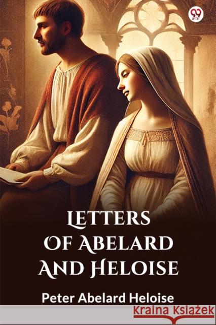 Letters Of Abelard And Heloise (Edition1) Peter Abelard Heloise 9789370815544