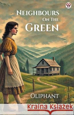 Neighbours On The Green Oliphant Oliphant 9789370815759 Double 9 Books
