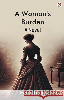 A Woman's Burden A Novel Fergus Hume 9789370816831 Double 9 Books