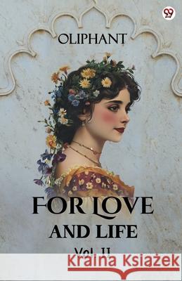 For Love And Life Vol. II Oliphant Oliphant 9789370817296 Double 9 Books