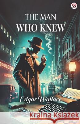 The Man Who Knew Edgar Wallace 9789370817531 Double 9 Books