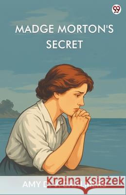 Madge Morton's Secret Amy D. V. Chalmers 9789370818576 Double 9 Books