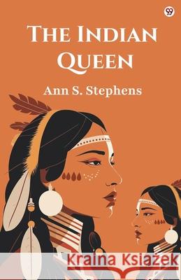 The Indian Queen Ann S. Stephens 9789370818620 Double 9 Books