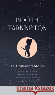 The Collected Stories Booth Tarkington 9789370883321