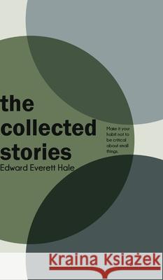 The Collected Stories Edward Everett Hale 9789370883482