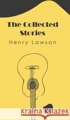 The Collected Stories Henry Lawson 9789370884434 Jollyjoy Books Pvt Ltd