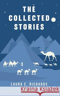 The Collected Stories Laura E Richards 9789370887688