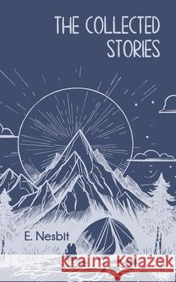 The Collected Stories E Nesbit 9789370889118 Jollyjoy Books Pvt Ltd