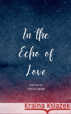 In The Echo of Love Divya Dhir 9789370922273