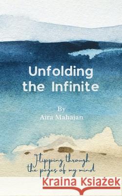 Unfolding the Infinite Aira Mahajan 9789370923171