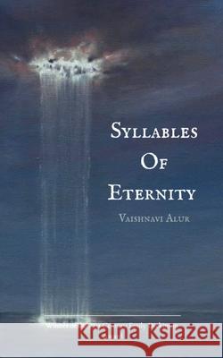 Syllables of Eternity Vaishnavi Alur 9789370923737