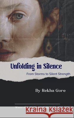 Unfolding in Silence Rekha Gore 9789370923904