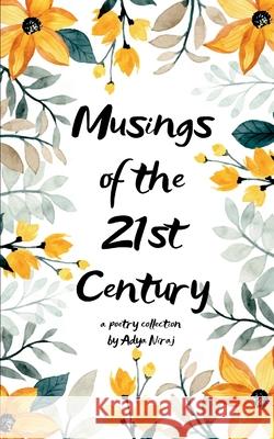 Musings of the 21st Century Adya Niraj 9789370924499