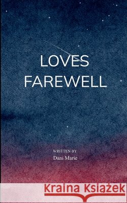 Love's Farewell Dani Marie 9789370925311