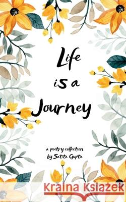 Life is a journey Sarita Gupta 9789370926233