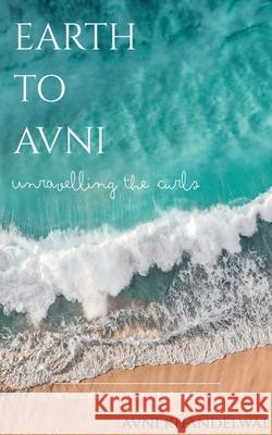 Earth to Avni Avni Khandelwal 9789370927971