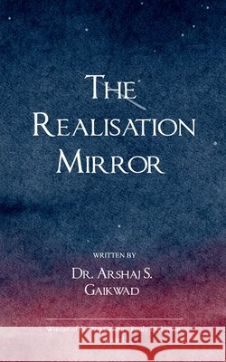 The Realisation Mirror Arshaj Shashikant Gaikwad 9789370929661