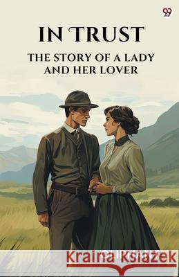 In Trust The Story Of A Lady And Her Lover Oliphant Oliphant 9789371130011 Double 9 Books