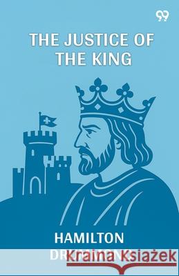 The Justice Of The King Hamilton Drummond 9789371130639