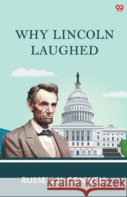 Why Lincoln Laughed Russell H. Conwell 9789371130837 Double 9 Books