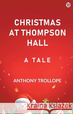 Christmas At Thompson Hall A Tale Anthony Trollope 9789371130851