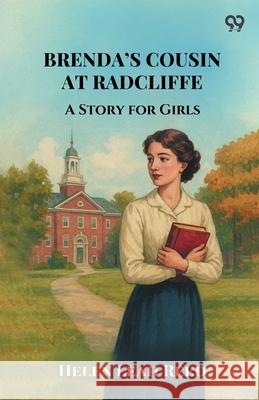Brenda's Cousin At Radcliffe A Story for Girls Helen Leah Reed 9789371131148 Double 9 Books