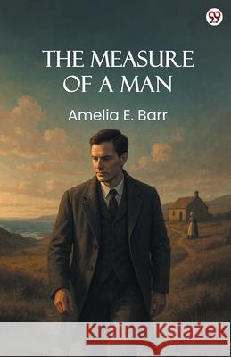 The Measure Of A Man Amelia E. Barr 9789371132008 Double 9 Books