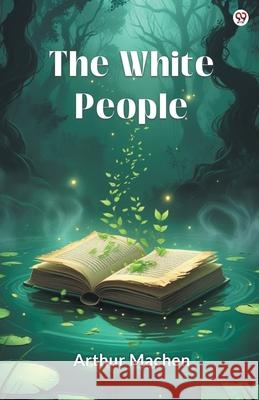 The White People Arthur Machen 9789371132022 Double 9 Books