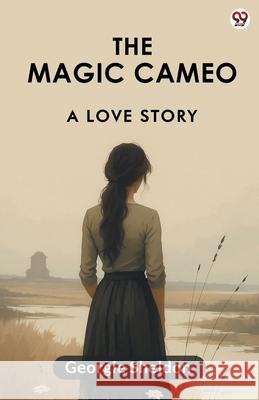 The Magic Cameo A Love Story Georgie Sheldon 9789371132541 Double 9 Books