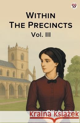 Within The Precincts Vol. III Oliphant Oliphant 9789371132749 Double 9 Books