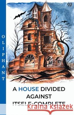 A House Divided Against Itself-Complete Oliphant 9789371133319