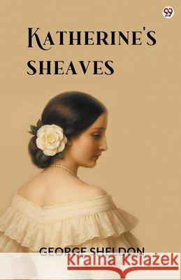 Katherine's Sheaves George Sheldon 9789371133647
