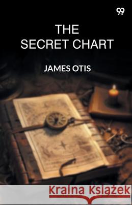 The Secret Chart James Otis 9789371133951 Double 9 Books