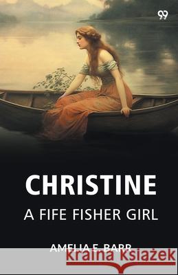Christine A Fife Fisher Girl Amelia E. Barr 9789371133999 Double 9 Books