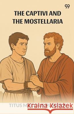 The Captivi And The Mostellaria Titus Maccius Plautus 9789371134330