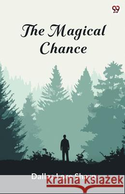 The Magical Chance Dallas Lore Sharp 9789371135443 Double 9 Books