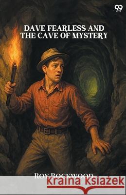 Dave Fearless And The Cave Of Mystery Roy Rockwood 9789371135665 Double 9 Books