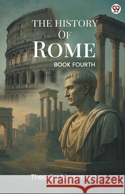The History Of Rome BOOK FOURTH Theodor Mommsen 9789371135900 Double 9 Books