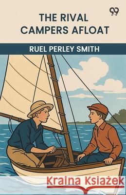 The Rival Campers Afloat Ruel Perley Smith 9789371136204