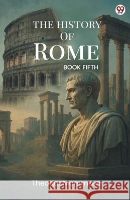 The History Of Rome BOOK FIFTH Theodor Mommsen 9789371136525 Double 9 Books