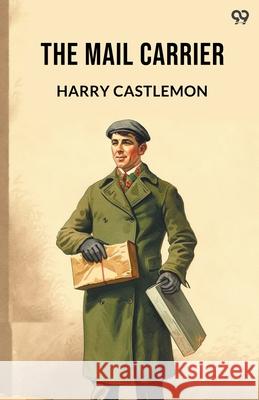 The Mail Carrier Harry Castlemon 9789371136778