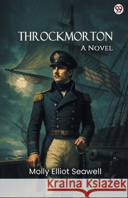 Throckmorton A Novel Molly Elliot Seawell 9789371137416
